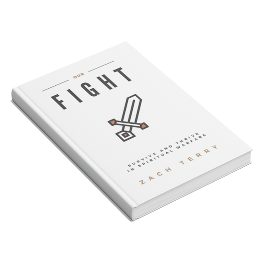 Our Fight - How to Survive and Thrive in Spiritual Wafare